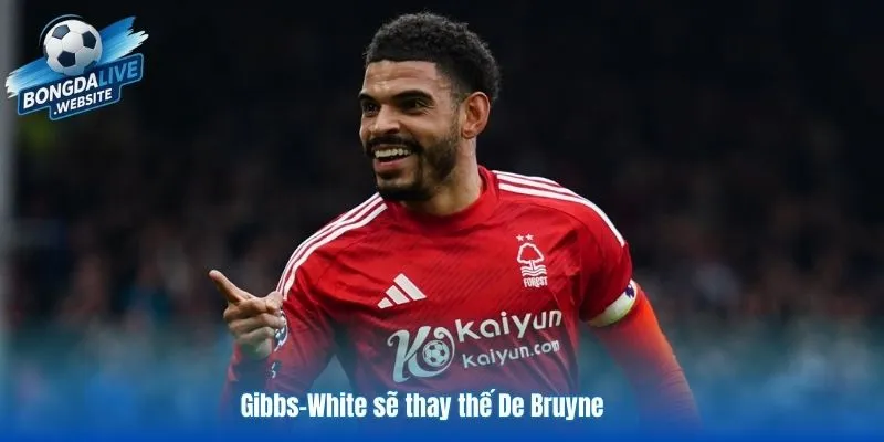 Gibbs-White sẽ thay thế De Bruyne
