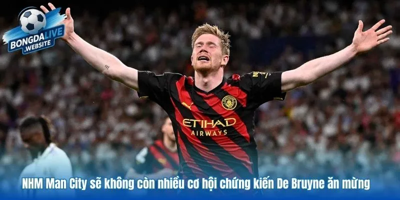 NHM Man City sẽ không còn nhiều cơ hội chứng kiến Để Bruyne ăn mừng