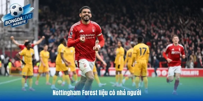 Nottingham Forest liệu có nhả ngươi