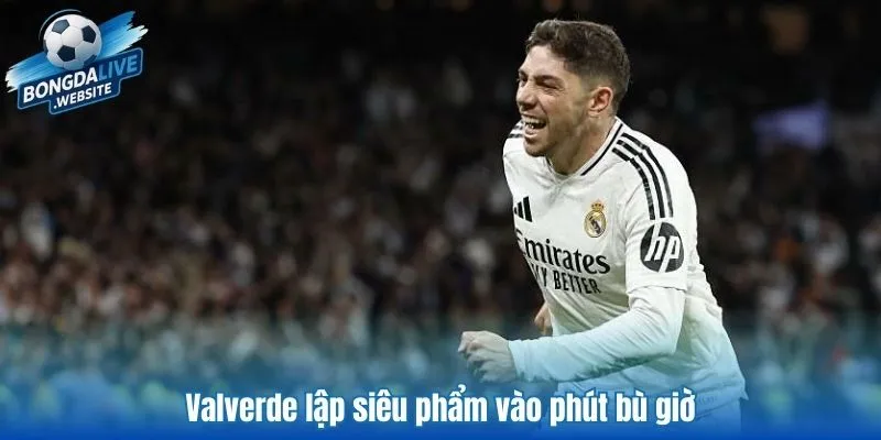 Valverde lập siêu phẩm vào phút bù giờ