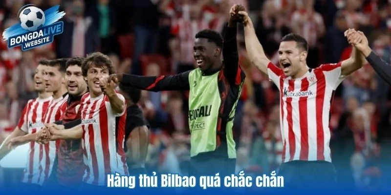 Hàng thủ Bilbao quá chắc chắn